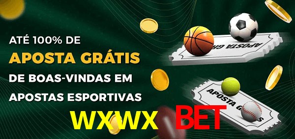 wxwx bet Ate 100% de Aposta Gratis